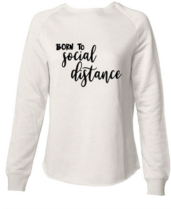 Born To Social Distance / California Wave Wash Crewneck Sweatshirt / Fidgety